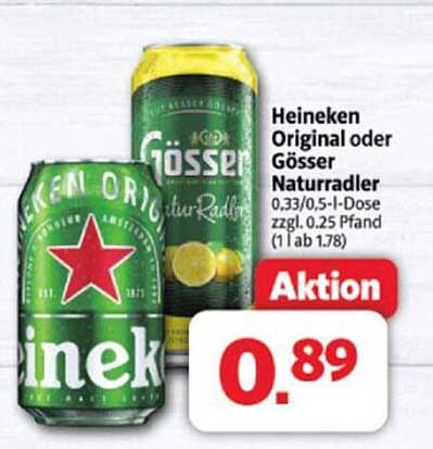 Heineken Original oder Gösser Naturradler 0,33/0,5-l-Dose zzgl. 0,25 Pfand (1 ab 1,78)