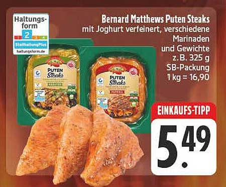 Bernard Matthews Puten Steaks mit Joghurt verfeinert, verschiedene Marinaden und Gewichte z. B. 325 g SB-Packung 1 kg = 16,90