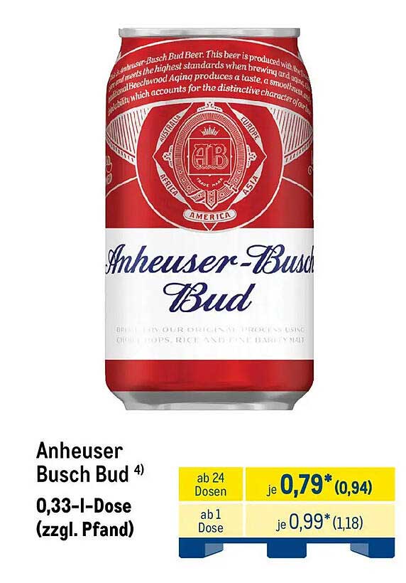 Anheuser Busch Bud ⁴) 0,33-l-Dose (zzgl. Pfand)