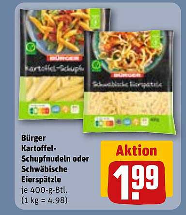Bürger Kartoffel-Schupfnudeln oder Schwäbische Eierspätzle je 400-g-Btl. (1 kg = 4.98)