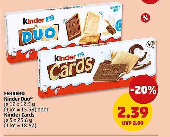 FERRERO Kinder Duo* je 12 x 12,5 g (1 kg = 15.93) oder Kinder Cards je 5 x 25,6 g (1 kg = 18.67)