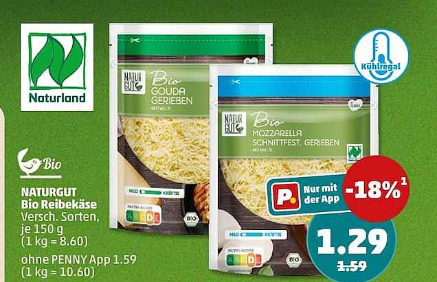NATURGUT Bio Reibekäse Versch. Sorten. je 150 g (1 kg = 8.60) ohne PENNY APP 1.59 (1 kg = 10.60)
