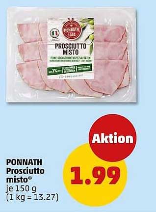 PONNATH Prosciutto misto* je 150 g (1 kg = 13.27)