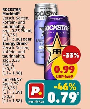 ROCKSTAR Mooktail® Versch. Sorten, koffein- und taurinhaltig, zzgl. 0.25 Pfand, je 0,33 l (1 l = 3.00) oder Energy Drink® Versch. Sorten, koffein- und taurinhaltig, zzgl. 0.25 Pfand, je 0,5 l (1 l = 1.98) mit PENNY App 0.79 je 0,33 l (1 l = 2.39) oder 0,5