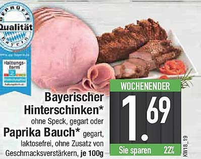 Bayerischer Hinterschinken ohne Speck, gegart oder Paprika Bauch gegart, laktosefrei, ohne Zusatz von Geschmacksverstärkern, je 100g