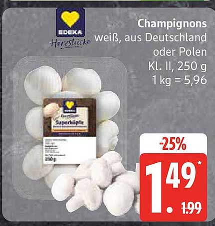 Champignons weiß, aus Deutschland oder Polen, 250 g - jetzt nur 1,49 €