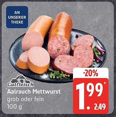 Gutfleisch Aalrauch Mettwurst grob oder fein 100 g