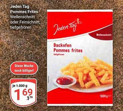 Jeden Tag Pommes Frites Wellschnitten oder Feinschnitten, tiefgefroren