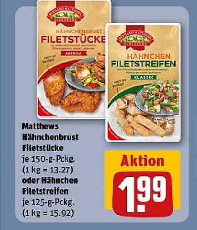Matthews Hähnchenbrust Filetstücke oder Hähnchen Filetstreifen