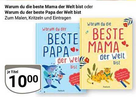 Warum du die beste Mama der Welt bist oder Warum du der beste Papa der Welt bist - Zum Malen, Kritzeln und Eintragen