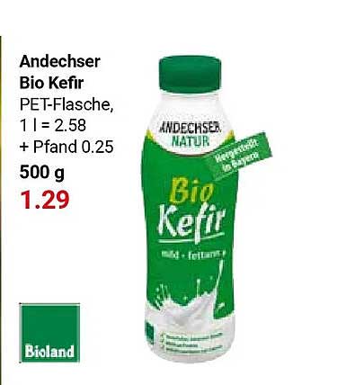 Andechser Bio Kefir PET-Flasche, 1 l = 2.58 + Pfand 0.25 500 g