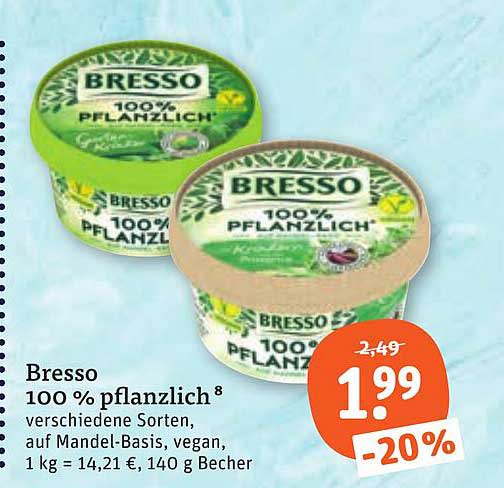 Bresso 100 % pflanzlich⁸ verschiedene Sorten, auf Mandel-Basis, vegan, 1 kg = 14,21 €, 140 g Becher
