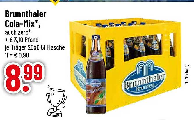 Brunnthaler Cola-Mix*, auch zero* + € 3,10 Pfand je Träger 20x0,5l Flasche 1l = € 0,90