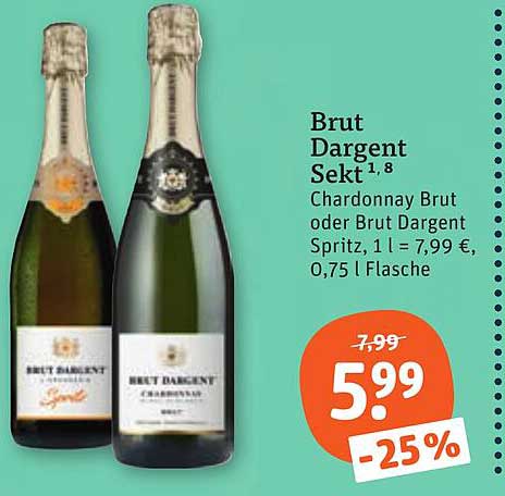 Brut Dargent Sekt 1,8 Chardonnay Brut oder Brut Dargent Spritz, 1 l = 7,99 €, 0,75 l Flasche