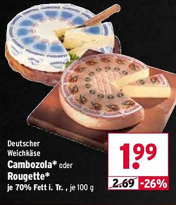 Deutscher Weichkäse Cambozola* oder Rougette* je 70% Fett i. Tr., je 100 g