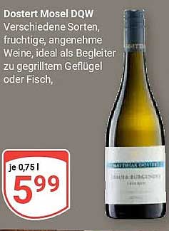 Dostert Mosel DQW Verschiedene Sorten, fruchtige, angenehme Weine, ideal als Begleiter zu gegrilltem Geflügel oder Fisch