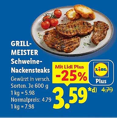 GRILL-MEISTER Schweine-Nackensteaks Gewürzt in versch. Sorten, 1 600 g 1 kg = 5.98 Normalpreis: 4.79 1 kg = 7.98