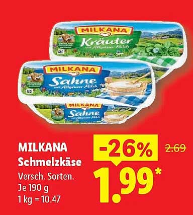 MILKANA Schmelzkäse Versch. Sorten. Je 190 g 1 kg = 10.47