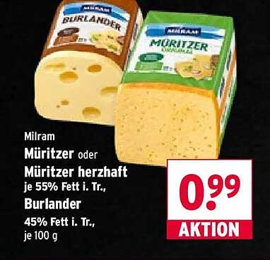 Milram Müritzer oder Müritzer herzaft je 55% Fett i. Tr., Burlander 45% Fett i. Tr., je 100 g