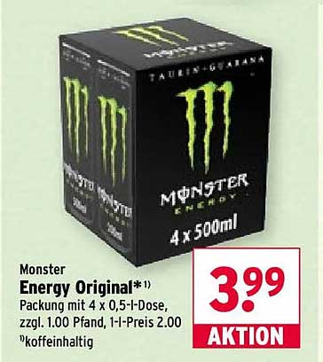 Monster Energy Original*1) Packung mit 4 x 0,5-l-Dose, zzgl. 1.00 Pfand, 1-l-Preis 2.00 Pfandpfandpflichtig