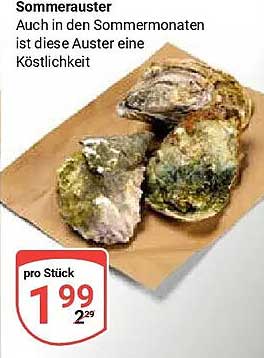 Sommerauster Auch in den Sommermonaten ist diese Auster eine Köstlichkeit