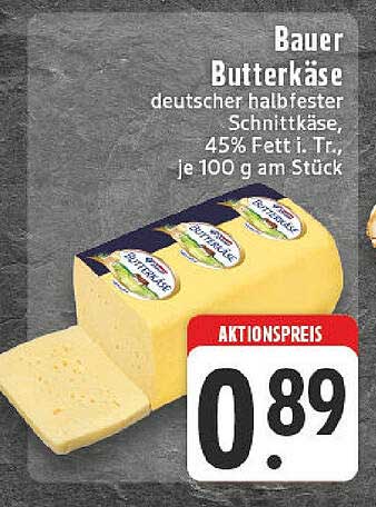Bauer Butterkäse deutscher halb fester Schnittkäse, 45% Fett i. Tr., je 100 g am Stück