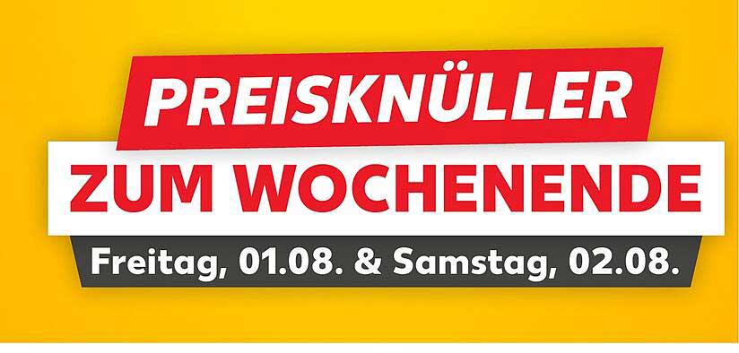 PREISKNÜLLER ZUM WOCHENENDE