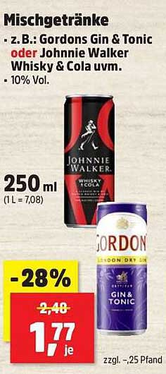 Mischgetränke: Gordons Gin & Tonic oder Johnnie Walker Whisky & Cola