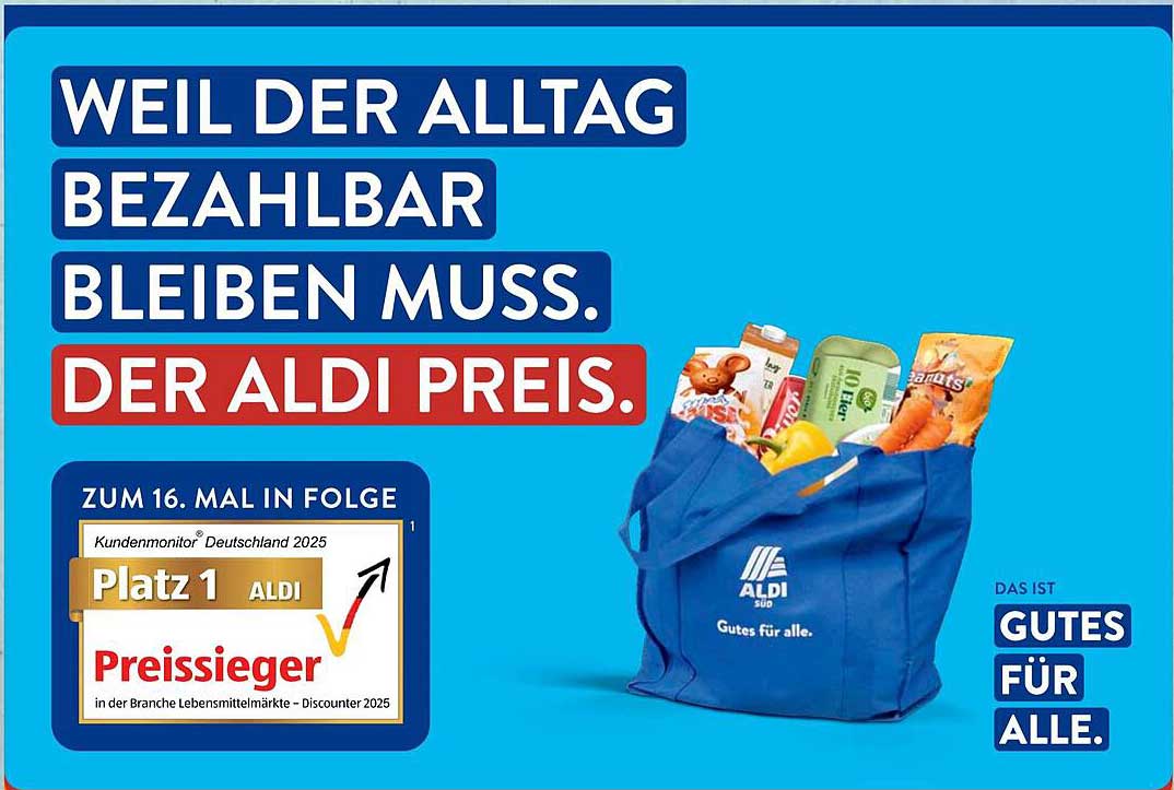 WEIL DER ALLTAG BEZAHLBAR BLEIBEN MUSS. DER ALDI PREIS.